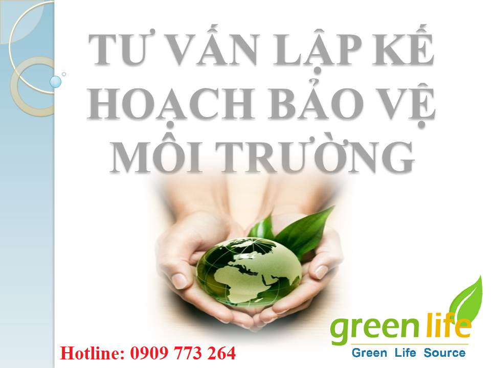 TƯ VẤN LẬP KẾ HOẠCH BẢO VỆ MÔI TRƯỜNG